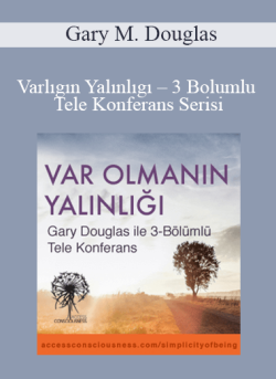$80 for Gary M. Douglas â€“ VarlÄ±gÄ±n YalÄ±nlÄ±gÄ± â€“ 3 Bolumlu Tele Konferans Serisi (Simplicity of Being Telecall Series â€“ Turkish) Course