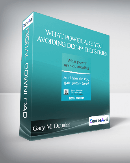 $109 for Gary M. Douglas - What Power are You Avoiding Dec-19 Teleseries Course
