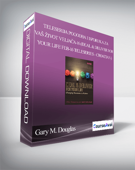 $66 for Gary M. Douglas - teleserija Pogodba i isporuka za vaÅ¡ Å¾ivot veljaÄa-16 (Deal & Deliver for your Life Feb-16 Teleseries - Croatian) Course