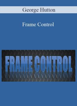 $11 for George Hutton â€“ Frame Control Course