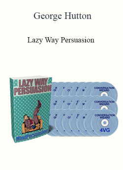 $15 for George Hutton â€“ Lazy Way Persuasion Course