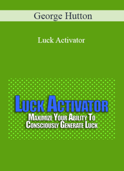 $9 for George Hutton â€“ Luck Activator Course