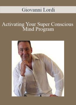 $27 for Giovanni Lordi â€“ Activating Your Super Conscious Mind Program Course