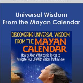 $78 for Grandmother Flordemayo - Universal Wisdom From the Mayan Calendar Course
