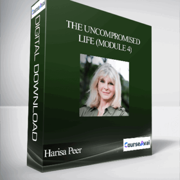 $186 for Harisa Peer - The Uncompromised life (Module 4) Course