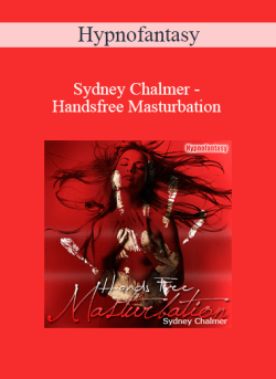 $10 for Hypnofantasy â€“ Sydney Chalmer â€“ Handsfree Masturbation Course