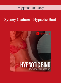$11 for Hypnofantasy â€“ Sydney Chalmer â€“ Hypnotic Bind Course