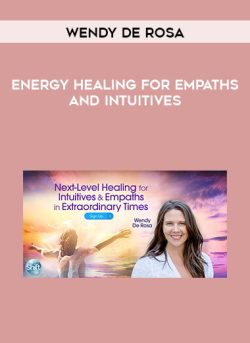 $50 for [Download Now] Wendy De Rosa â€“ Energy Healing for Empaths & Intuitives A Virtual Retreat Course