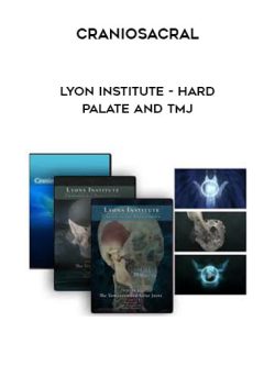 $36 for [Download Now] Lyon Institute â€“ CranioSacral â€“ Hard Palate and TMJ Course