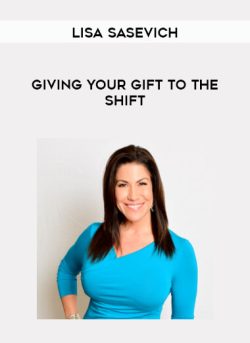 $50 for [Download Now] Lisa Sasevich â€“ Giving Your Gift to the Shift Course