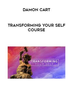 $57 for [Download Now] Damon Cart â€“ Transforming Your Self Course Course