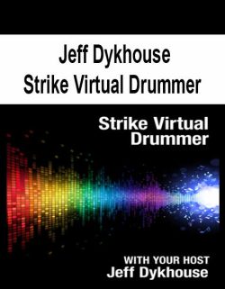 $13 for [Pre-Order] Jeff Dykhouse â€“ Strike Virtual Drummer Course
