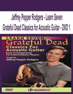 $11 for [Pre-Order] Jeffrey Pepper Rodgers â€“ Learn Seven Grateful Dead Classics for Acoustic Guitar â€“ DVD 1 Course