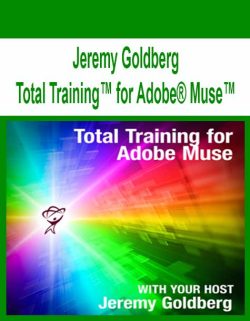 $21 for [Pre-Order] Jeremy Goldberg â€“ Total Trainingâ„¢ for AdobeÂ® Museâ„¢ Course