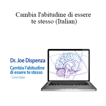 $29 for Joe Dispenza - Cambia l'abitudine di essere te stesso (Italian) Course