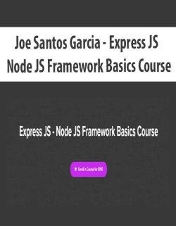 $42 for [Download Now] Joe Santos Garcia â€“ Express JS â€“ Node JS Framework Basics Course Course
