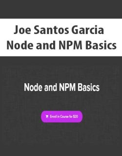 $9 for [Download Now] Joe Santos Garcia â€“ Node and NPM Basics Course