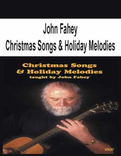 $9 for [Pre-Order] John Fahey â€“ Christmas Songs & Holiday Melodies Course