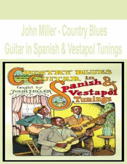 $16 for [Pre-Order] John Miller â€“ Country Blues Guitar in Spanish & Vestapol Tunings Course