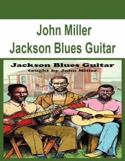 $11 for [Pre-Order] John Miller â€“ Jackson Blues Guitar Course