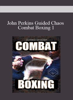 $13 for [Download Now] John Perkins Guided Chaos Combat Boxing 1 Course