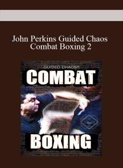 $13 for [Download Now] John Perkins Guided Chaos Combat Boxing 2 Course