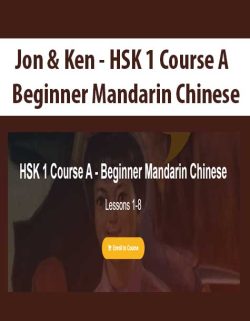 $9 for [Download Now] Jon & Ken â€“ HSK 1 Course A â€“ Beginner Mandarin Chinese Course
