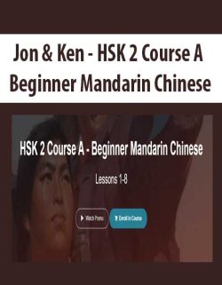 $9 for [Download Now] Jon & Ken â€“ HSK 2 Course A â€“ Beginner Mandarin Chinese Course