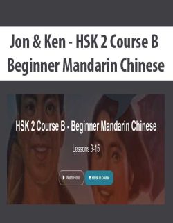 $9 for [Download Now] Jon & Ken â€“ HSK 2 Course B â€“ Beginner Mandarin Chinese Course