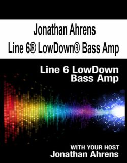 $13 for [Pre-Order] Jonathan Ahrens â€“ Line 6Â® LowDownÂ® Bass Amp Course