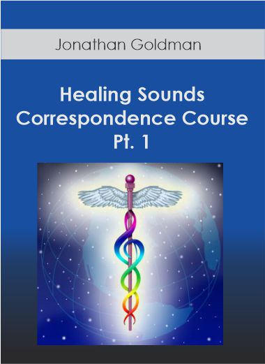 $14 for Jonathan Goldman - Healing Sounds Correspondence Course Pt. 1 Course