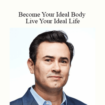 $9 for Joshua Bloom - Become Your Ideal Body - Live Your Ideal Life Course