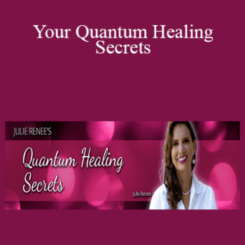 $42 for Julie Renee - Your Quantum Healing Secrets Course