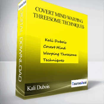 $9 for Kali Dubois- Covert Mind Warping Threesome Techniques Course