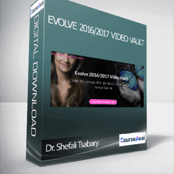 $38 for Dr. Shefali Tsabary - Evolve 2016/2017 Video Vault Course