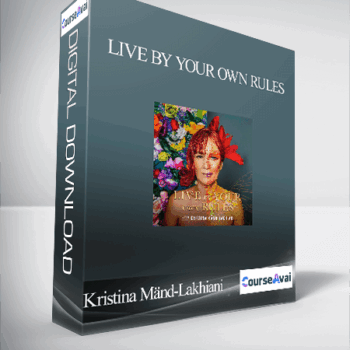 $51 for Kristina MÃ¤nd-Lakhiani - Live By Your Own Rules Course