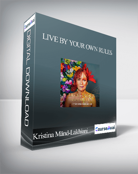 $51 for Kristina MÃ¤nd-Lakhiani - Live By Your Own Rules Course