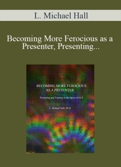 $5 for L. Michael Hall â€“ Becoming More Ferocious as a Presenter