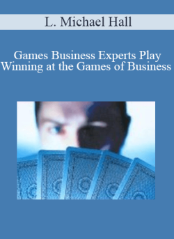 $17 for L. Michael Hall â€“ Games Business Experts Play: Winning at the Games of Business Course