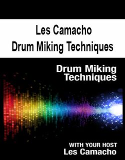 $13 for [Pre-Order] Les Camacho â€“ Drum Miking Techniques Course