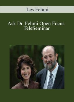 $ for [Download Now] Les Fehmi â€“ Ask Dr. Fehmi Open Focus TeleSeminar Course
