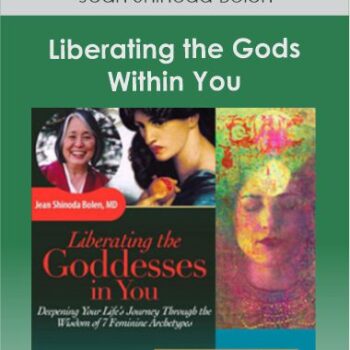 $80 for Liberating the Gods Within You with Jean Shinoda Bolen Course