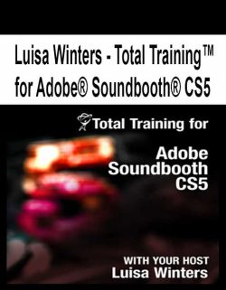 $21 for [Pre-Order] Luisa Winters â€“ Total Trainingâ„¢ for AdobeÂ® SoundboothÂ® CS5 Course