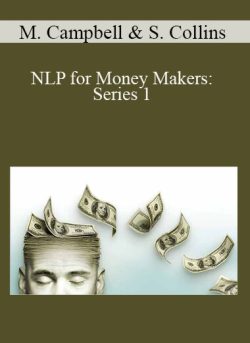 $30 for M. Campbell and S. Collins â€“ NLP for Money Makers: Series 1 Course