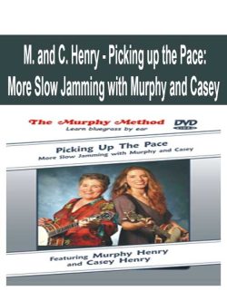 $13 for [Pre-Order] M. and C. Henry â€“ Picking up the Pace: More Slow Jamming with Murphy and Casey Course