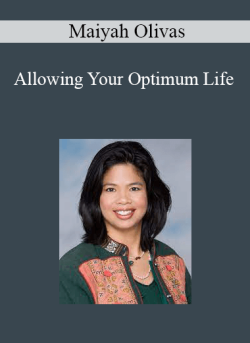 $21 for Maiyah Olivas â€“ Allowing Your Optimum Life Course