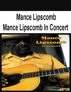 $9 for [Pre-Order] Mance Lipscomb â€“ Mance Lipscomb In Concert Course