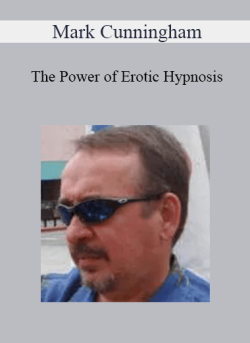 $43 for Mark Cunningham â€“ The Power of Erotic Hypnosis Course