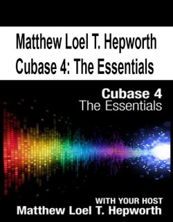 $13 for [Pre-Order] Matthew Loel T. Hepworth â€“ Cubase 4: The Essentials Course