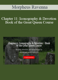 $9 for Morpheus Ravenna â€“ Chapter 11: Iconography & Devotion â€“ Book of the Great Queen Course Course